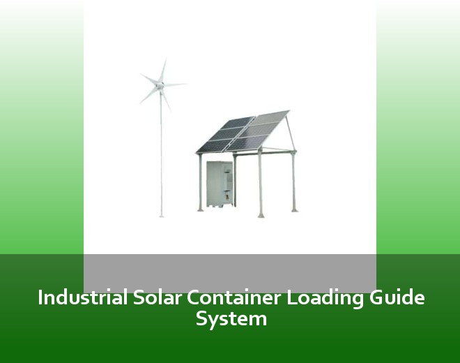 Industrial Solar Container Loading Guide System